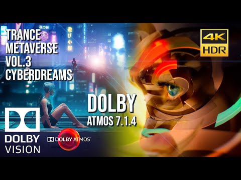 THE DOLBY ATMOS SHOWCASE "CYBERPUNK DREAMS" THE TRANCE METAVERSE [4KHDR] 7.1.4 DEMO in Dolby Vision.