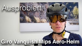 Der neue Giro Vanquish Mips Road-Aero-Helm Rennradhelm Modell 2018 (deutsch)