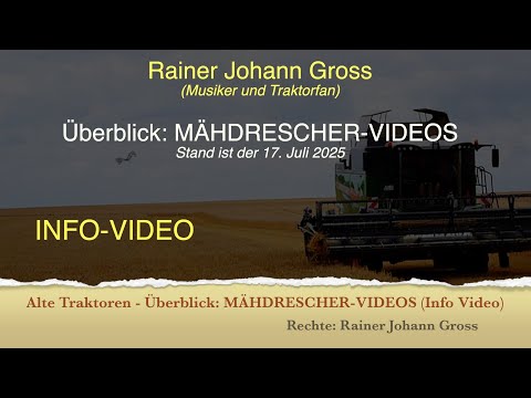 Old Tractors - Overview: COMBINE HARVESTER VIDEOS (INFO Video) by Rainer Johann Gross