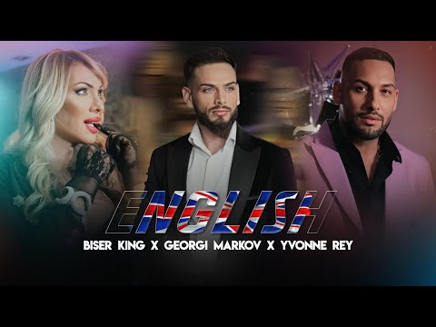 BISER KING & GEORGI MARKOV Х YVONNE REY - ENGLISH | Official Video 4K |