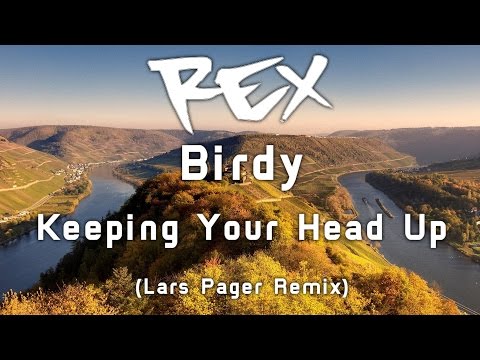 Birdy - Keeping Your Head Up (Lars Pager Remix) 👑 Rex Sounds