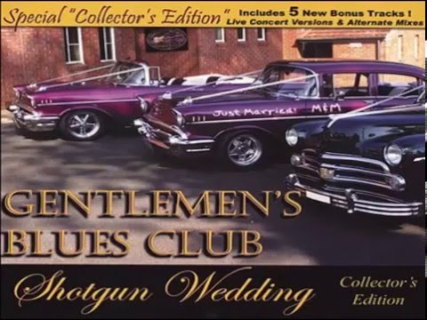 GENTLEMENS BLUES CLUB - Since I've Been Loving You