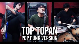 Download lagu TOP TOPAN (Rock/Pop Punk Cover) mp3 Download lagu TOP TOPAN (Rock/Pop Punk Cover) mp3