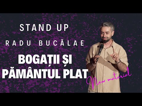 Radu Bucălae - RICHES AND THE FLAT EARTH | Stand up
