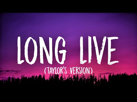 Taylor Swift - Long Live [Lyrics] (Taylor’s Version)