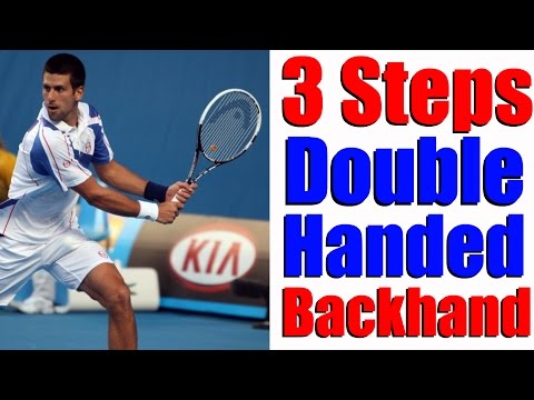 Tennis Two Handed Backhand - 3 Steps To The Perfect Double Hander