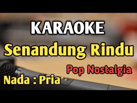 SENANDUNG RINDU - KARAOKE || NADA PRIA COWOK || Pop Nostalgia || Tetty Kadi || Live Keyboard