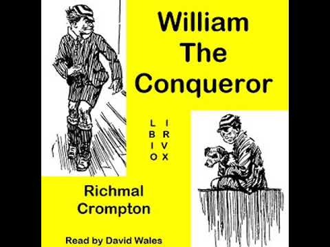 William The Conqueror by Richmal Crompton read by David Wales | Full Audio Book