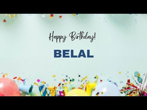 BELAL Happy Birthday Song – Happy Birthday BELAL