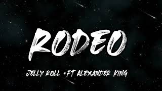 Jelly Roll - Rodeo ( ft. Alexander King ) (Song)