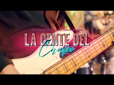 Los Hijos De García x Los Nuevos Escoltas - La Gente Del Chapo [Official Video]