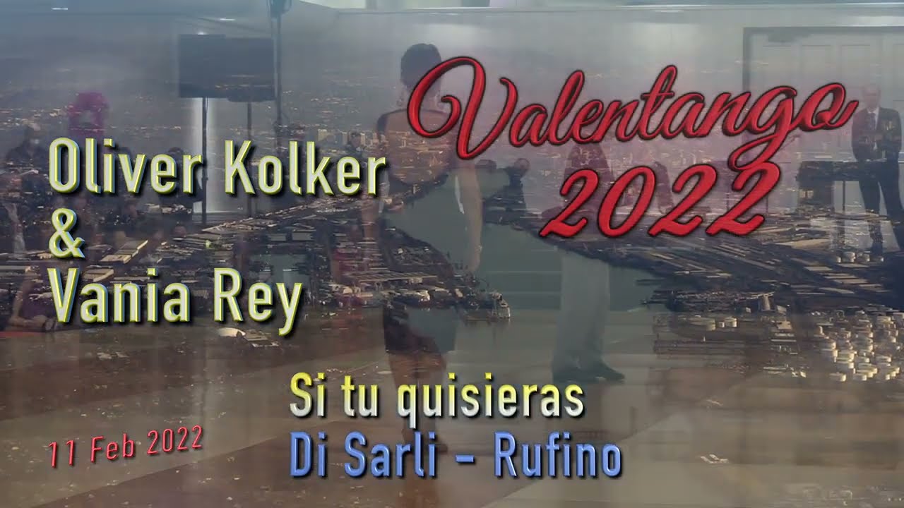Si tu quisieras - Carlos Di Sarli & Rufino - Oliver Kolker & Vania Rey - Valentango 2022