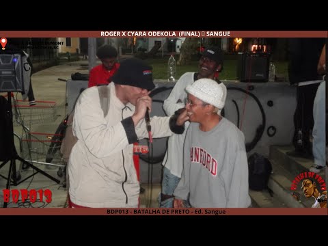 ROGER x CYARA ODEKOLA (Final) BATALHA DE PRETO 🔥 Sangue