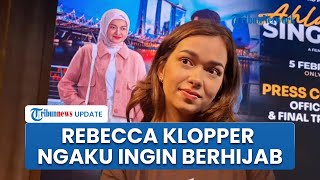 Perdana Main Film! Rebecca Klopper Ingin Berhijab seusai Perankan Aisyah di Film 'Ahlan Singapore'