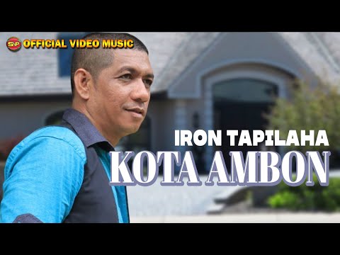 Kota Ambon - IronTapilaha I lagu Indonesia Timur I Lagu Ambon (Official Video Music)