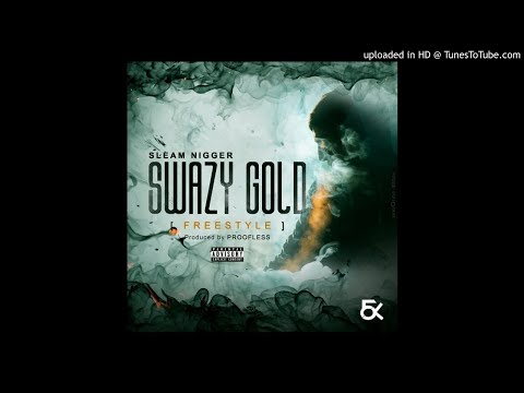 Sleam Nigger - Swazi Gold (Freestyle) [Audio]