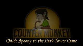 Counter Monkey - Childe Spoony to the Dark Tower Came