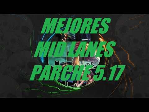 LOS 5 MEJORES MID LANERS PARCHE 5.17 | LEAGUE OF LEGENDS