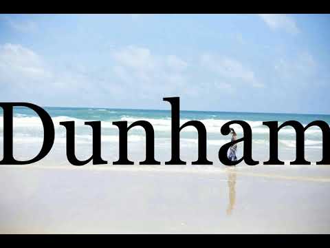 How To Pronounce Dunham🌈🌈🌈🌈🌈🌈Pronunciation Of Dunham