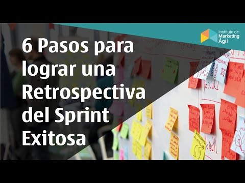 6 Pasos para lograr una Retrospectiva del Sprint Exitosa