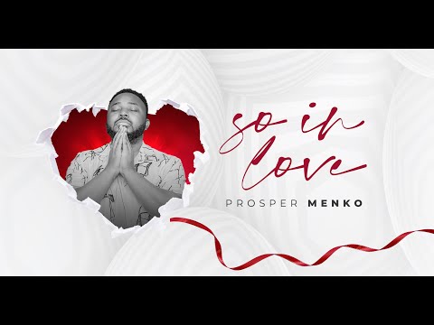 Prosper Menko - So in love (Official lyrics video)