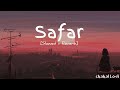 Safar Slowed Reverb Juss New Punjabi Track Chahal Lo Fi Tera Mera Safar