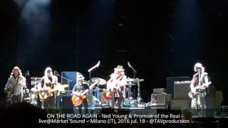 ON THE ROAD AGAIN - Neil Young &amp; Promise of the Real live@Market Sound – Milano (IT), 2016 jul. 18 -