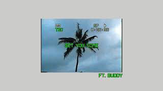 Smoke DZA ft. Buddy - &quot;Get You Sum &quot; (Official Audio)