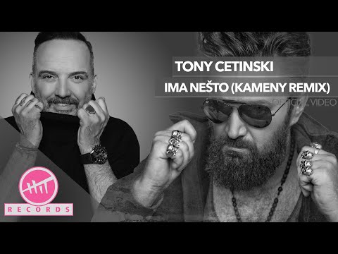 Tony Cetinski - Ima nešto (Kameny Remix) OFFICIAL AUDIO