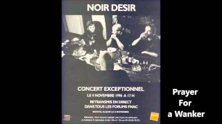 1996- Noir Désir  Prayer For a Wanker (Live Divan du Monde )