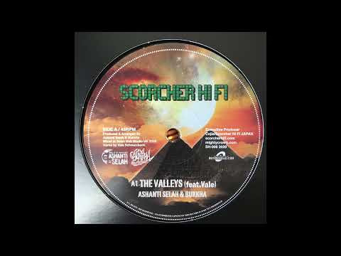 The Valleys - Ashanti Selah & Bukkha - Scorcher HiFi SH-006 2020
