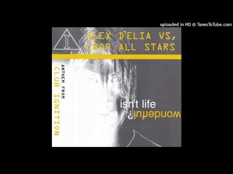 Alex D'Elia Vs. Ebop All Stars - Isn't Life Wonderful (Radio Edit)