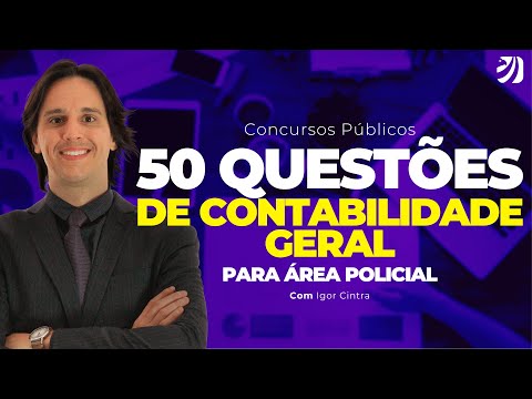 50 QUESTÕES DE CONTABILIDADE GERAL PARA ÁREA POLICIAL (Igor Cintra)