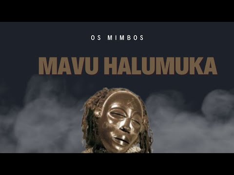 OS MIMBOS - Mavu Halumuka (Sassa Tchokwe)