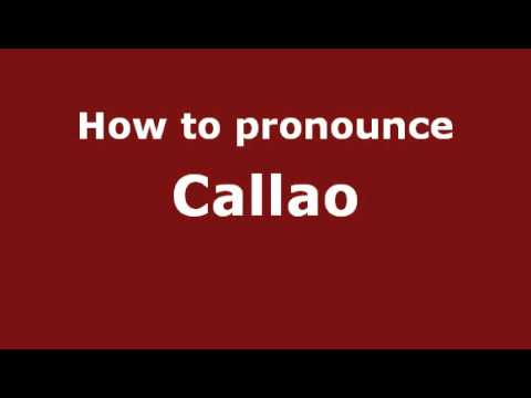 How to Pronounce Callao - PronounceNames.com