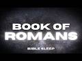The Book Of Romans Bible Reading For Deep Sleep With Soothing Meditation Music