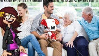 FFL Movie | My sister, My mother, My father, My grandma, My Grandpa, My dog &amp; Me