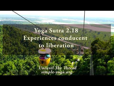Yoga Sutra 2.18 Experiences leading to liberation