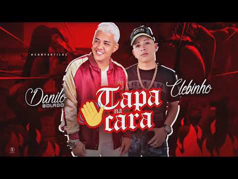 MC DANILO BOLADO E MC CLEBINHO   TAPA NA CARA   MÚSICA NOVA 2018