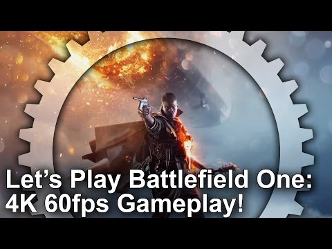 Let's Play Battlefield 1 PC: 4K 60fps Gameplay!