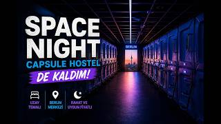 Berlin’de Kapsül Hostel'de Kaldım!