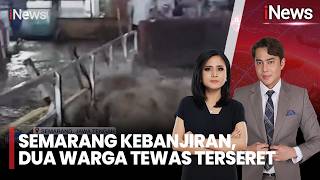 Download lagu Semarang Kebanjiran, Dua Warga Tewas Terseret Arus usai Sungai Silandak Meluap |iSiang (17/5) mp3