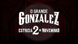 TRAILER - O GRANDE GONZALEZ