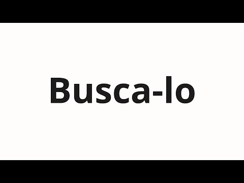 How to pronounce Busca-lo