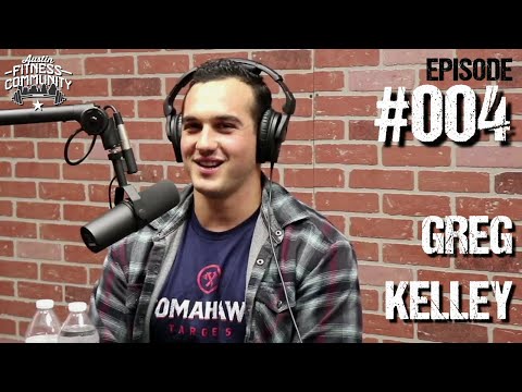 Austin Fitness Community Podcast - #004 - Greg Kelley