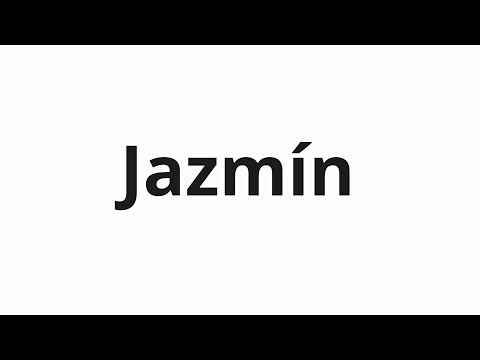 How to pronounce Jazmín