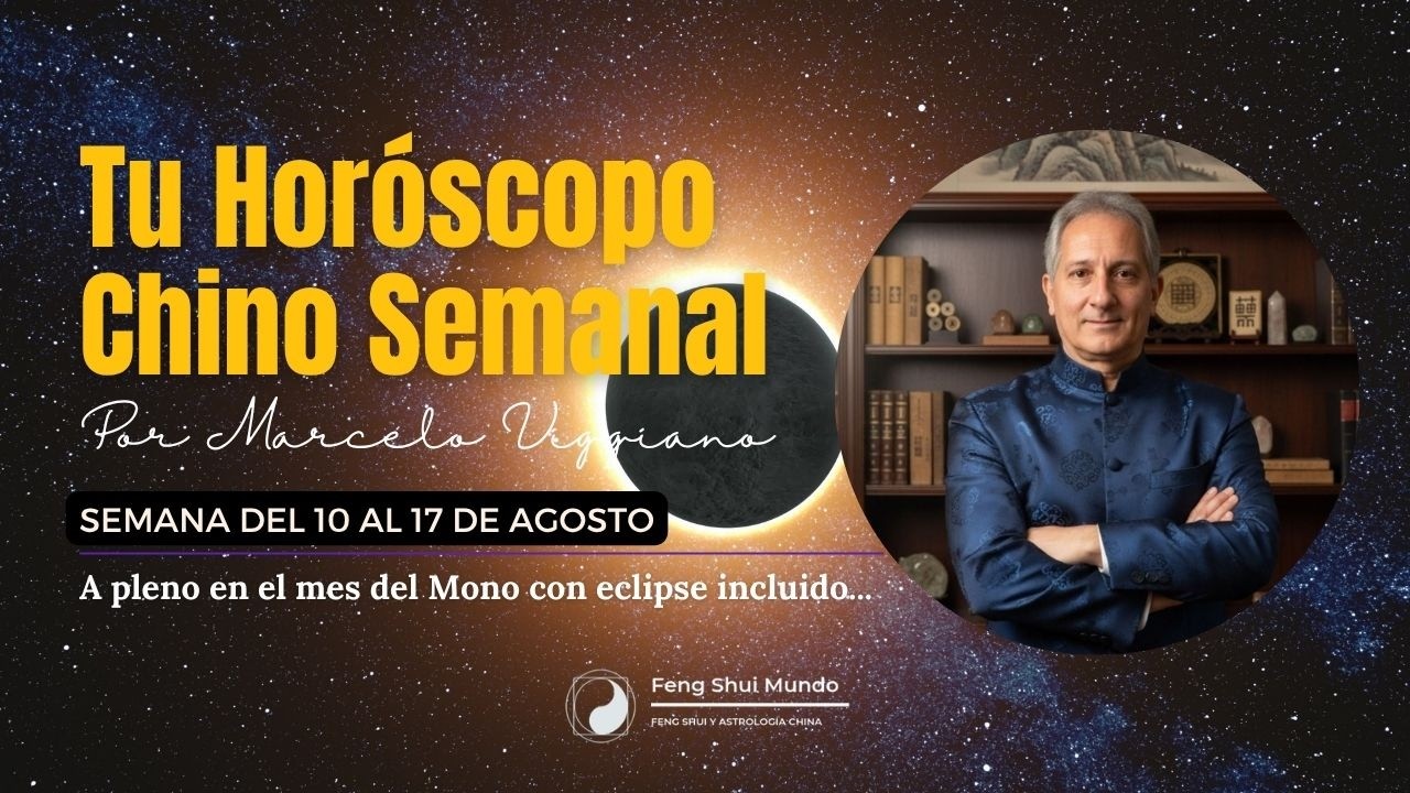 Tu Horóscopo Chino Semanal: 10 al 17 de agosto