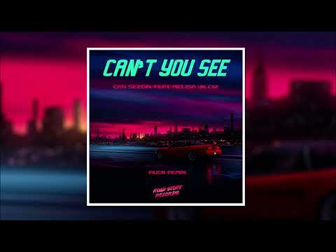Can Sezgin feat. Melisa Yildiz - Can't You See (Rudii Remix)