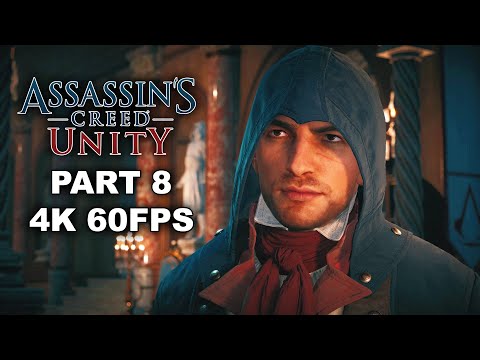ASSASSIN'S CREED UNITY Gameplay Walkthrough Part 8 - Assassin's Creed Unity 4K 60FPS