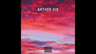 Rather Die Music Video